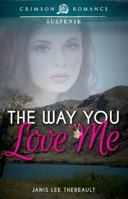 The Way You Love Me 1440571074 Book Cover
