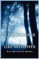 A Pilgrimage Like No Other 1461011523 Book Cover