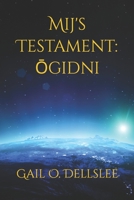 Mij's Testament: Ōgidni 1718045751 Book Cover