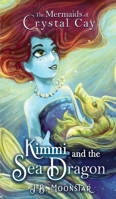Kimmi and the Sea Dragon 1644508060 Book Cover