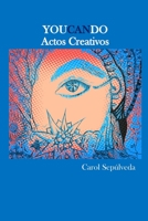 ACTOS CREATIVOS: YOU CAN DO B0959PJDY8 Book Cover
