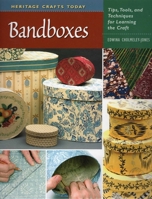 Bandboxes: Tips, Tools, and Techniques for Learning the Craft (Heritage Crafts) 081170503X Book Cover