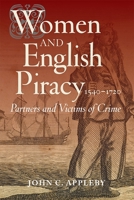 Women and English Piracy, 1540-1720: Partners and Victims of Crime 1783270187 Book Cover