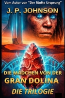 DAS MÄDCHEN VON DER GRAN DOLINA: Die Trilogie (German Edition) B0GDV12K6J Book Cover