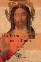 Les Trésors cachés de la Bible (Tome 2) (French Edition) 2332849599 Book Cover