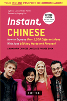 Instant Chinese: How to Express 1,000 Different Ideeas with Just 100 Key Words and Phrases 0804845379 Book Cover