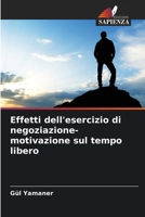 Effetti dell'esercizio di negoziazione-motivazione sul tempo libero 6205716801 Book Cover