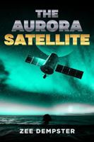 The Aurora Satellite B0GTJZF6BK Book Cover