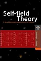 Self-Field Theory: A New Mathematical Description of Physics 9814303003 Book Cover