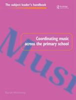 Coordinating Music Across The Primary School 0750706945 Book Cover
