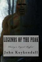 Legends of the Peak : Chasing a Legend Bigfoot 1975896866 Book Cover