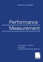 Performance Measurement: Grundlagen Ansatze Fallstudien 3409123008 Book Cover