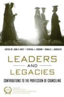 Leaders and Legacies: Contributions to the Profession of Counseling 1583910891 Book Cover