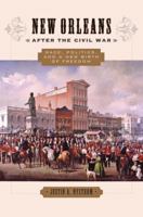 New Orleans after the Civil War: Race, Politics, and a New Birth of Freedom 1421416972 Book Cover