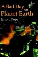 A Bad Day on Planet Earth 1425906958 Book Cover