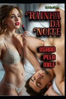 Rainha da Noite: Usada pela MILF (Portuguese Edition) B0FDBDZBFC Book Cover