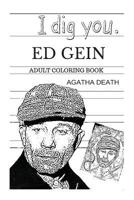 Ed Gein Adult Coloring Book: The Butcher of Plainfeld and Hannibal Lecter, Leatherface and Serial Killers Inspired Adult Coloring Book 1717239358 Book Cover