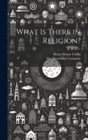 What is There in Religion? 1019595744 Book Cover