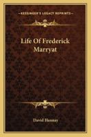 The Life of Captain Frederick Marryat 1544609515 Book Cover