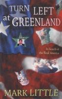 Turn Left at Greenland: In Search of the Real America 1902602870 Book Cover
