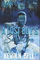 A Lost Boy's Salvation: Volume 1 1700459058 Book Cover