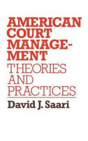 American Court Management: Theories and Practices 0899300065 Book Cover
