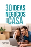 30 IDEAS DE NEGOCIOS DESDE CASA B08M2LSD22 Book Cover