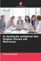 A resolução amigável dos litígios fiscais em Marrocos 6205959437 Book Cover