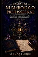 Manual do Numerólogo Profissional: Como elaborar mapas, realizar consultas e transformar a numerologia em uma atividade profissional (Portuguese Edition) B0HGP3S4WH Book Cover