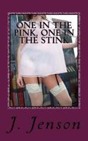 One in the Pink, One in the Stink: 15 Kinky and Erotic Stories by J. Jenson 1537280171 Book Cover