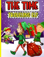 The Time-Traveling Elf B01I9X44A6 Book Cover