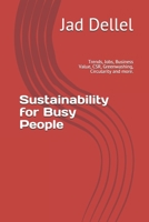 Sustainability for Busy People: Trends, Jobs, Business Value, CSR, Greenwashing, Circularity and more. B08KJ9DJDZ Book Cover