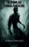 Sombras liberándose (Spanish Edition) B0H3MC5K35 Book Cover