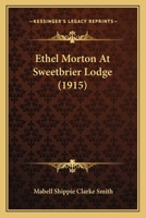 Ethel Morton At Sweetbrier Lodge 1516856147 Book Cover