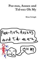 Pee-nus, Assses and Tid-eez Oh My 1365162753 Book Cover