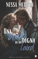 Una dama digna de un laird: una escocesa rebelde y el futuro laird de un clan poderoso.: Un romance histórico escocés ambientado en la Escocia de ... romance histórico escocés) (Spanish Edition) B0FPFYNNBV Book Cover