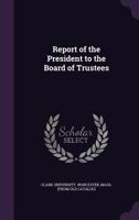 Report of the President to the Board of Trustees 374332508X Book Cover