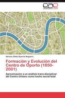 Formación y Evolución del Centro de Oporto (1850-2001) 3847355155 Book Cover
