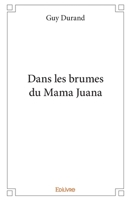 Dans les brumes du Mama Juana (French Edition) 2414353376 Book Cover