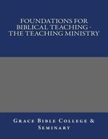 Foundations for Biblical Teaching - The Teaching Ministry 1978205686 Book Cover