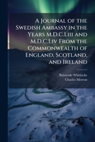 A Journal of the Swedish Embassy in the years 1663 and 1664 1148403116 Book Cover
