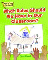 What Rules Should We Have in Our Classroom? 1625218265 Book Cover