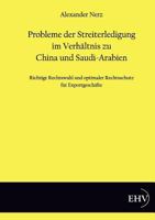 Probleme Der Streiterledigung Im Verhaltnis Zu China Und Saudi-Arabien 3867416818 Book Cover