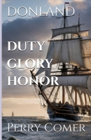 Duty, Honor and Glory (Donland) B0DY1VQ4QW Book Cover