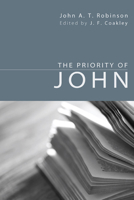 The Priority of John 1610971027 Book Cover