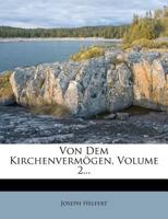 Von dem Kirchenvermögen, Zweiter Theil 1278727663 Book Cover