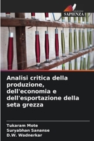 Analisi critica della produzione, dell'economia e dell'esportazione della seta grezza 3639880056 Book Cover