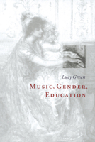 Music, Gender, Education 0521555221 Book Cover