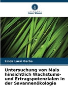 Untersuchung von Mais hinsichtlich Wachstums- und Ertragspotenzialen in der Savannenökologie (German Edition) 6208483794 Book Cover