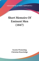 Short Memoirs Of Eminent Men 1104304260 Book Cover